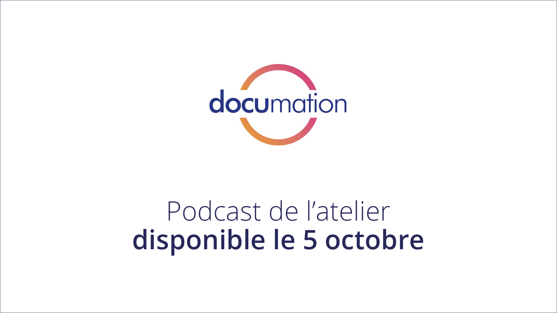 Podcasts des ateliers Documation 2020